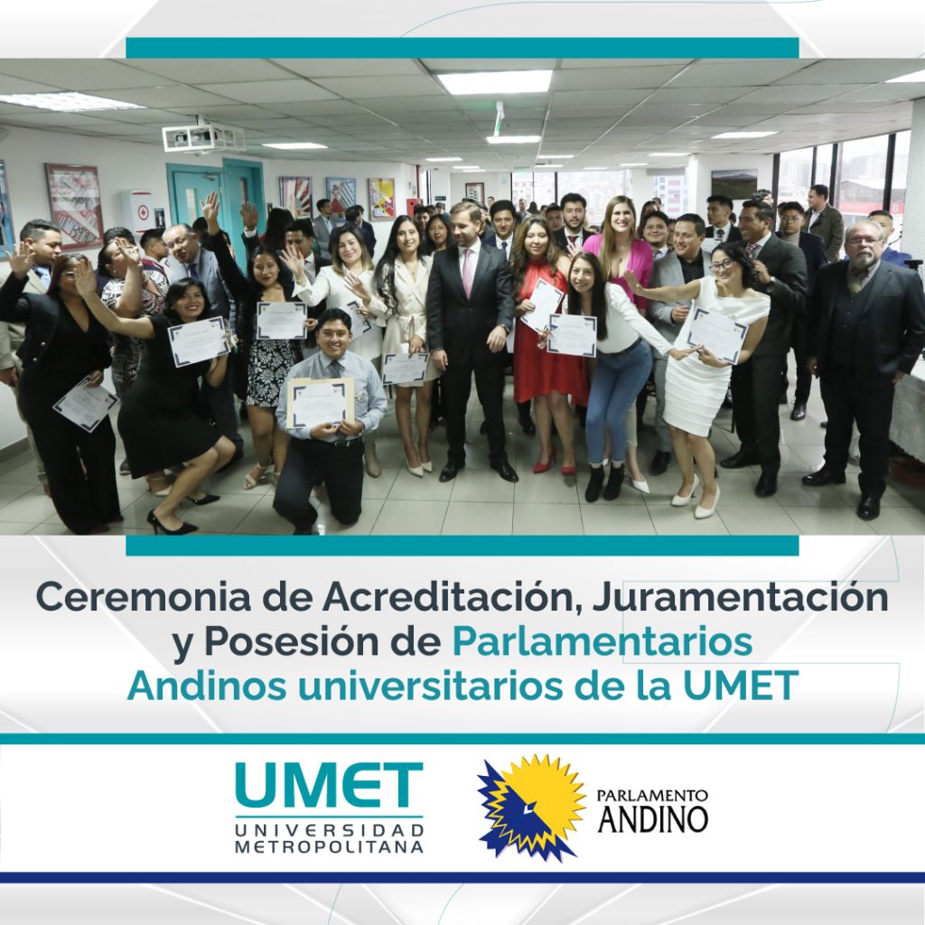 Ceremonia de Acreditación, Juramentación y Posesión de Parlamentarios Andinos universitarios de la UMET