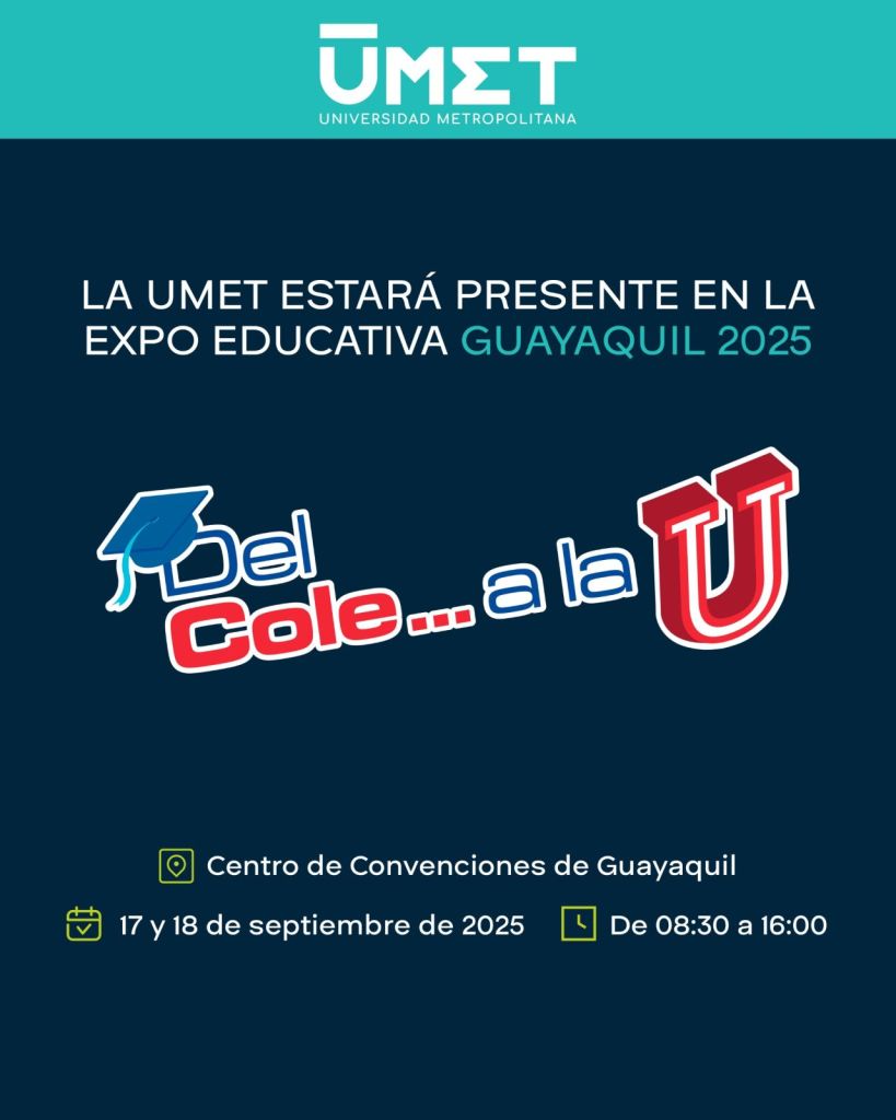 La UMET estará presente en la Expo Educativa Guayaquil 2025